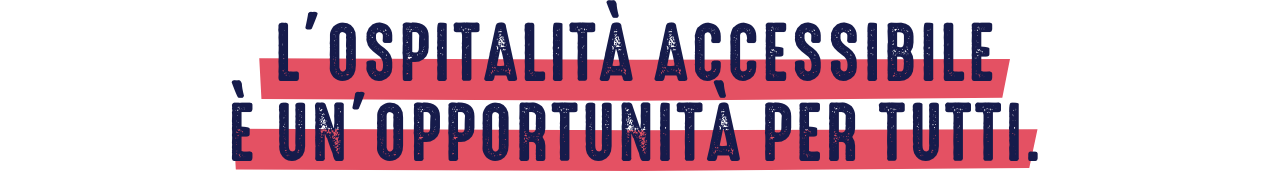 l'ospitalità accessibile è un'opportunità per tutti
